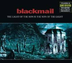 Blackmail (GER) : The Light of the Son Is the Son of the Light